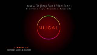 Nevelskiy, Masha March  - Leave A Tip (Deep Sound Effect Remix)