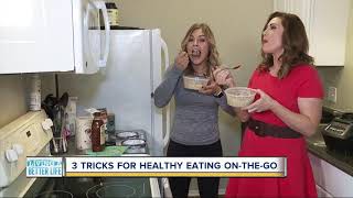 3 tricks for healthy eating on the go