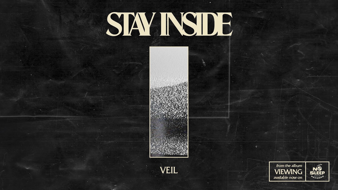 Watch STAY INSIDE - VEIL on YouTube Watch STAY INSIDE - VEIL on YouTube
