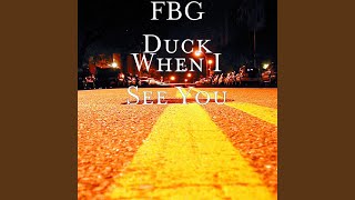 When I See You - FBG Duck