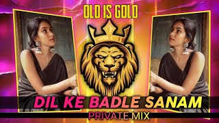 DIL KE BADLE SANAM ( PRIVATE MIX ) IT'S OMKARSTYLE REMIX INSTAGRAM TRENDING SONGS OLD IS GOLD