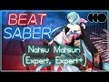 Beat Saber [Index] - Natsu Matsuri (Expert, Expert+)