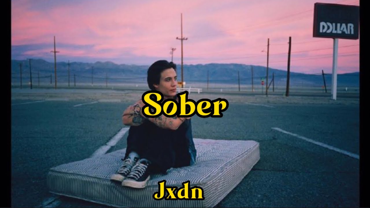 Jxdn Sober (Lyrics) YouTube