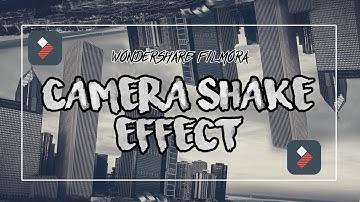 FILMORA | HOW TO ADD CAMERA SHAKE EFFECTS IN YOUR VIDEO IN WONDERSHARE FILMORA
