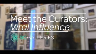 Meet the Curators: Viral Influence