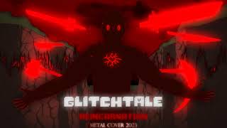 GLITCHTALE - Reincarnation [2023 HEAVY METAL Cover]