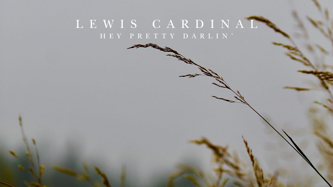 Lewis Cardinal - Hey Pretty Darlin' (Official Audio)