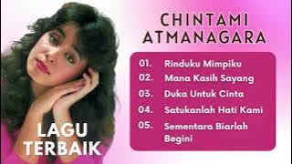 Chintami Atmanagara | Lagu Terbaik | Rinduku Mimpiku - Duka Untuk Cinta - Satukanlah Hati Kami