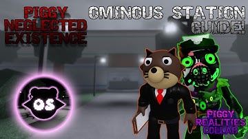 HOW TO ESCAPE OMINOUS STATION PIGGY NEGLECTED EXISTENCE x PIGGY REALITIES! | Roblox