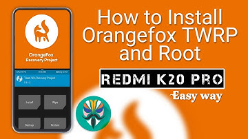 How to flash Orangefox Twrp and Root Redmi K20 Pro Easy way to install TWRP and Root your smartphone
