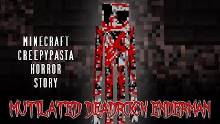 Minecraft Creepypasta | MUTILATED DEADROCK ENDERMAN