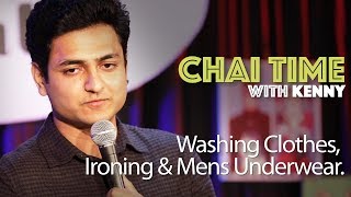 Chai Time Comedy with Kenny Sebastian : Clothes, Ironing & Mens Underwear