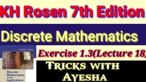 lecture18Exercise1.3Question13,14,15discrete mathematics and its applications7th edition by KH Rosen