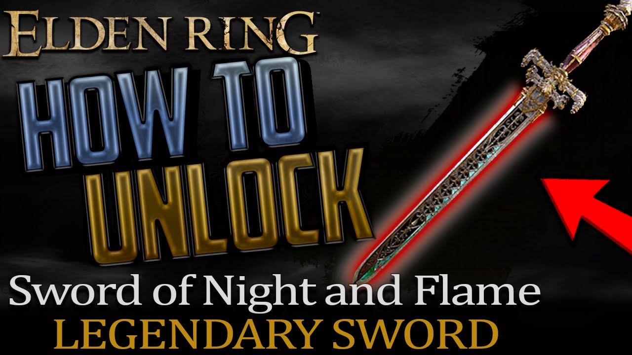 Elden Ring: Where to get Sword of Night and Flame (Legendary Armament) -  YouTube