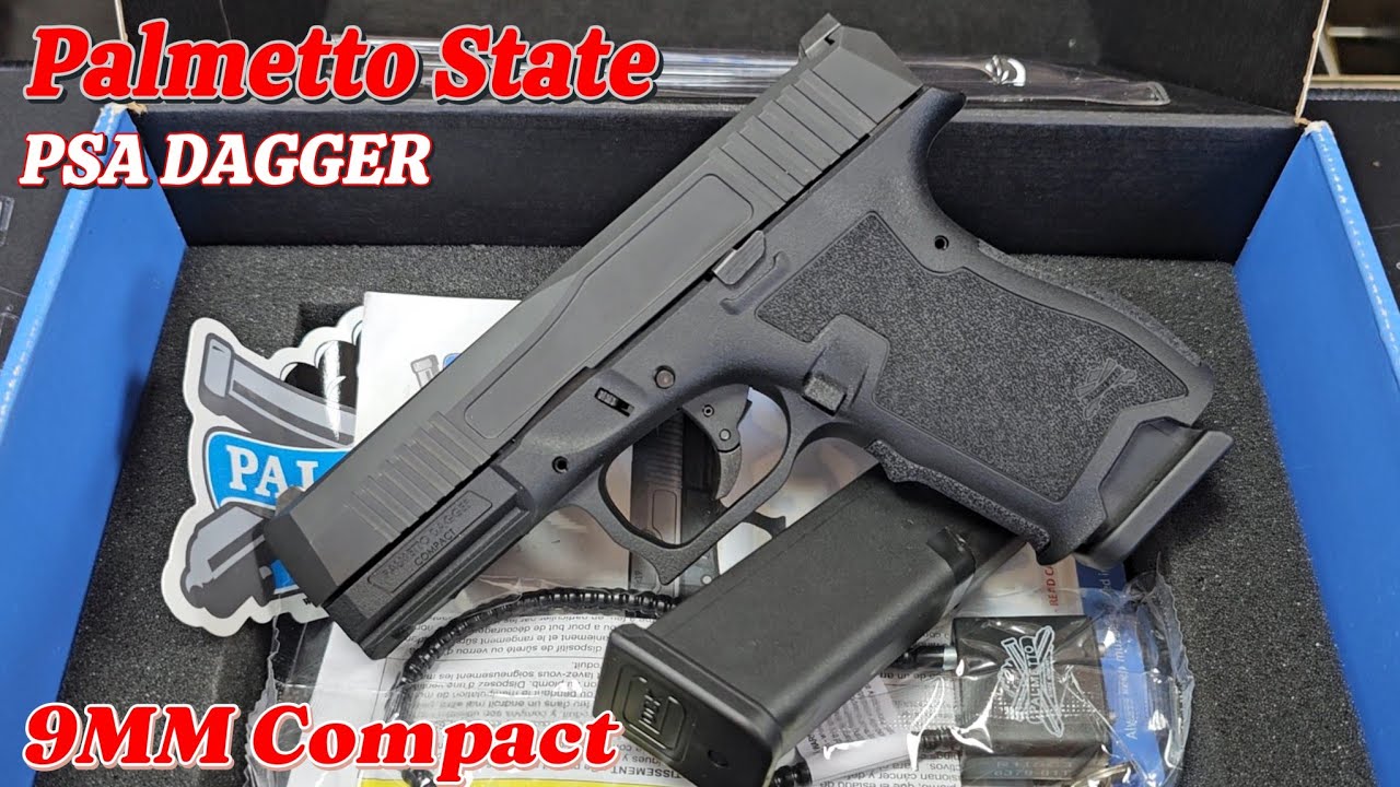 Palmetto state armory PSA DAGGER COMPACT 9mm Pistol Unboxing and Review ...