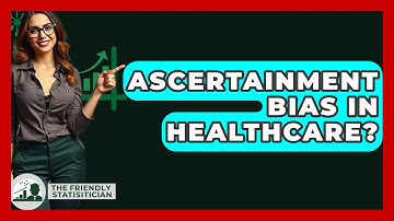 Ascertainment Bias In Healthcare? - The Friendly Statistician