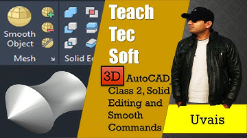Smooth and Solid editing commands in AutoCAD 3D