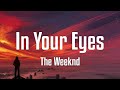 The Weeknd - In Your Eyes (Lyrics)