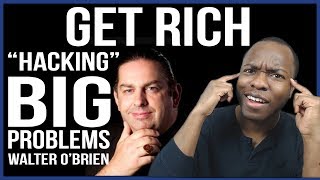 How to Get Rich "HACKING" Big Problems Like Walter O'Brien Scorpion