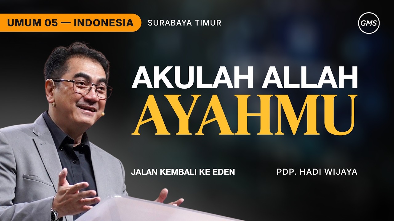 Akulah Allah Ayahmu - Pdp. Hadi Wijaya (GMS Church)