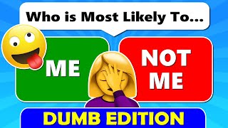 Who’s Most Likely To…? (DUMB Edition)