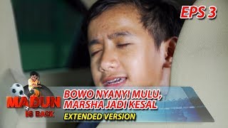Bowo Nyanyi Mulu Nih, Marsha Jadi Kesal Part 1 - Madun Is Back Eps 3