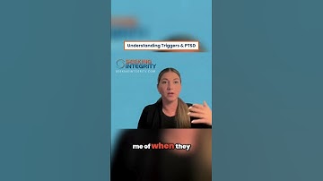 Understanding Triggers & PTSD