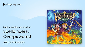 Spellbinders: Overpowered Book 3 by Andrew Auseon · Audiobook preview