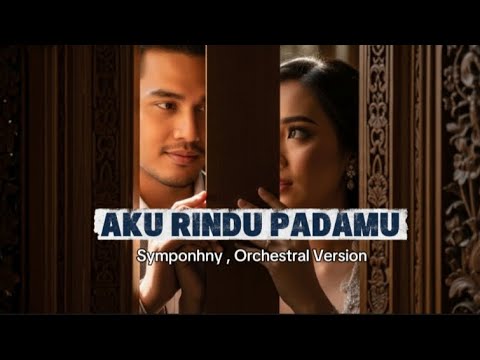 AKU RINDU PADAMU _EVITAMALA (DANGDUT COVER) SYMPONHNY, ORCHESTRAL VERSION