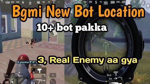 Bgmi New Bot location 10+ bot pakka melega / real enemy aa gya / New bot location bgmi new update