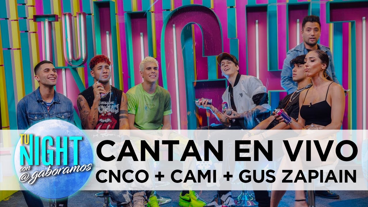 CNCO + Cami + Gus Zapiain en #TuNight (COMPLETO)