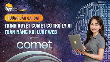 Hướng Dẫn Cài Đặt Chi Tiết Trình Duyệt COMET CÓ Trợ Lý AI Toàn Năng Khi Lướt Web