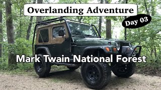 Overlanding Adventure | Day 03: Mark Twain National Forest and Major Flooding 😳
