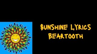 Video thumbnail of "Beartooth - Sunshine Lyrics"