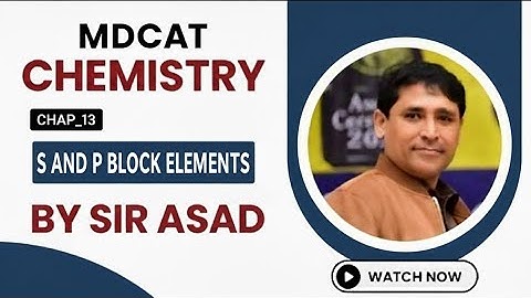 LECTURE_1|S and P Block elements|by sir asad|QCA||#sandpblockelements#sirasad