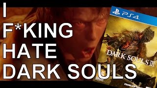 I Fking Hate Dark Souls