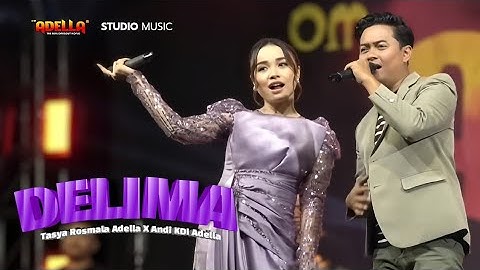DELIMA - Tasya Rosmala Adella X Andi KDI Adella | OM ADELLA LIVE MODUNG BANGKALAN
