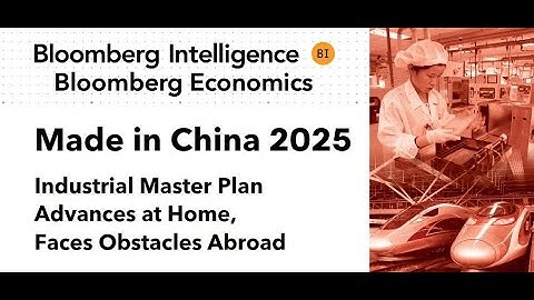 Made in China 2025, Beijing Industrial Master Plan: BI Deep Dive