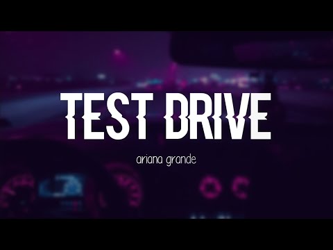 Ariana Grande - test drive (Lyrics)