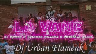 La Vane - El Greco X Moncho Chavea X Original Elias Remix Dj Urban Flamenk
