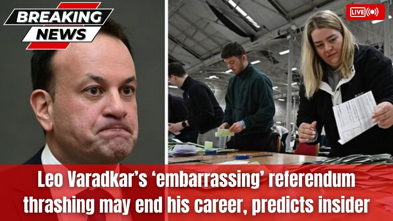 Leo Varadkar’s ‘Embarrassing’ Referendum Thrashing may End his Career, Predicts Insider