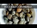 Decorar con piedras, manualidades fáciles، أفكار روعة لتزيين المنزل بالحجر