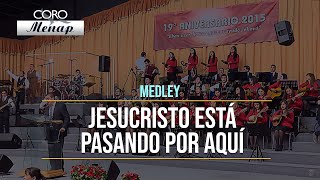 Miniatura de vídeo de "Medley de coros "Jesucristo está pasando por aquí" | Coro Menap [HD]"