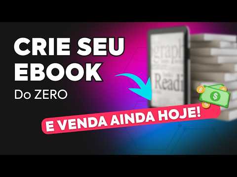 Como Criar seu Ebook do Zero e Vender Muito!