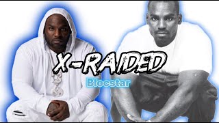 X-Raided: BlocStar (Mini Docu)