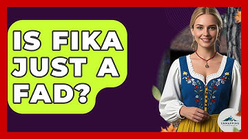 Is Fika Just A Fad? - Unmapping Scandinavia