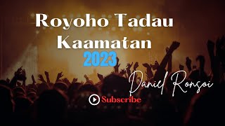 ROYOHO TADAU KAAMATAN ||  MUSIC VIDEO 2023||DANIEL RONSOI