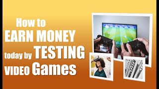How to earn money testing video games today