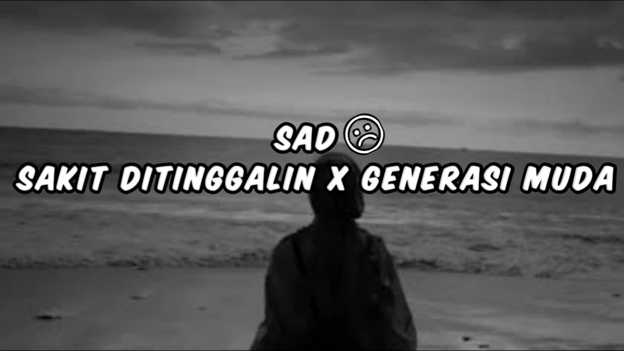 DJ SAD !! MASHUP SAKIT DITINGGALIN X GENERASI MUDA ( Hendra 98 Remix ) New !!