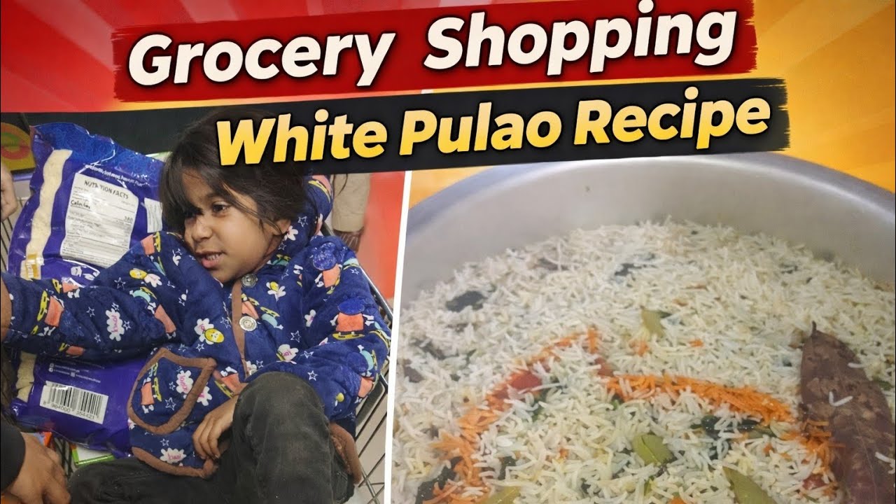 Grocery shopping Or white pulao recipe 